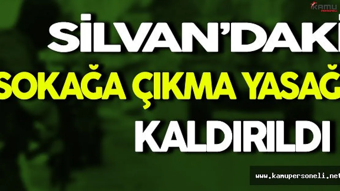 Silvan'daki Sokağa Çıkma Yasağı Kaldırıldı