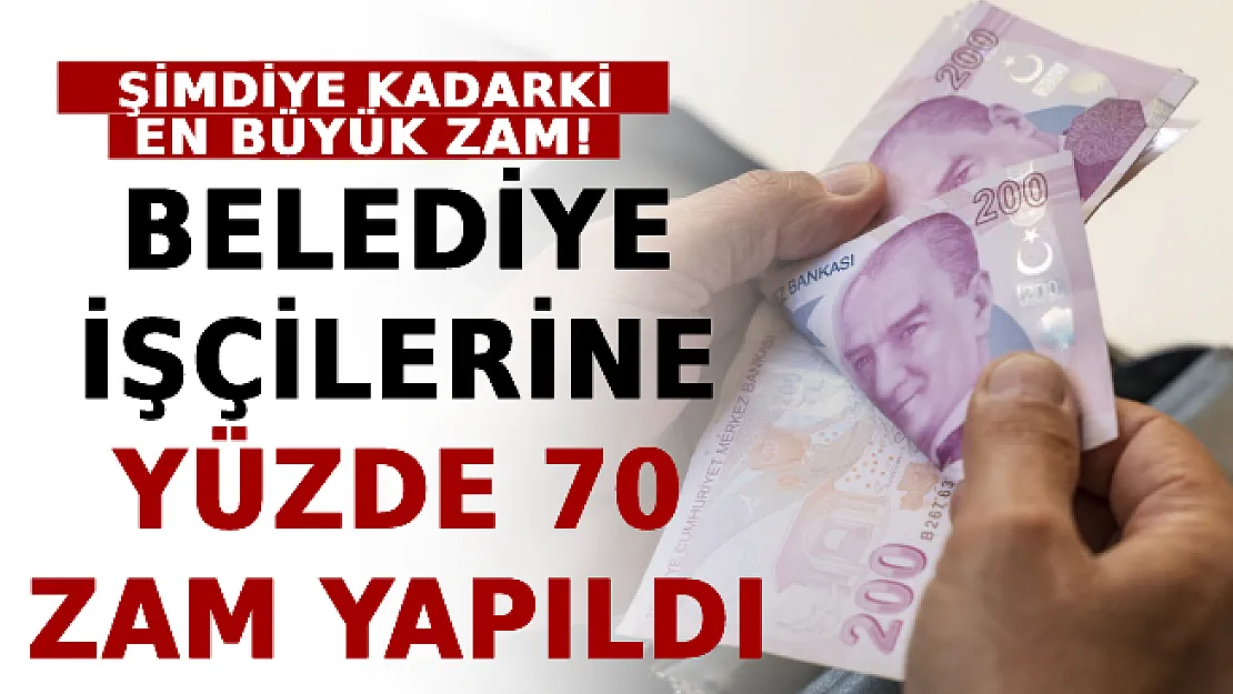 Şimdiye Kadarki En Büyük Zam! Belediye İşçilerine Yüzde 70 Zam Yapıldı