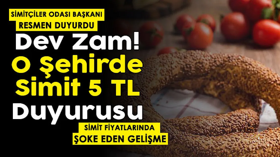 Simit fiyatlarına çok büyük zam! Simitçiler Odası Başkanı açıkladı: O şehirde simit 5 lira