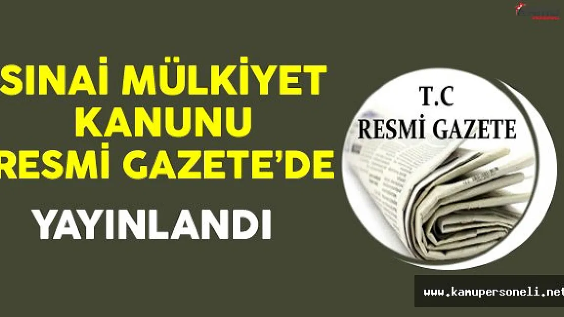 Sınai Mülkiyet Kanunu Resmi Gazete'de Yayınlandı
