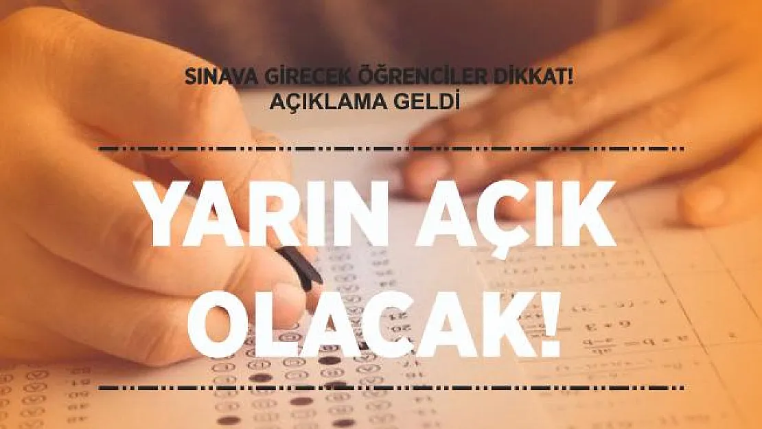Sınava girecek öğrenciler dikkat! 81 ilde açık olacak!