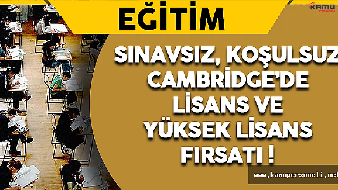 Sınavsız Koşulsuz Cambridge'de Lisans ve Yüksek Lisans Fırsatı !
