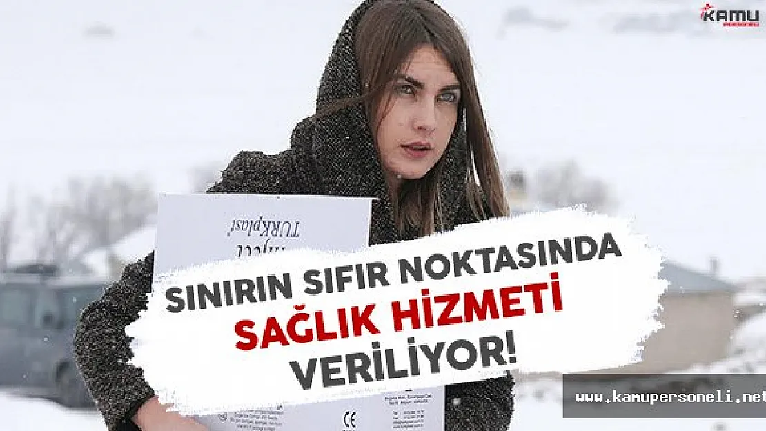 Sınırın Sıfır Noktasında Sağlık Hizmeti Veriliyor