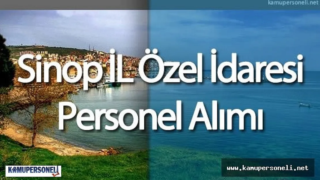 Sinop İl Özel İdaresi Personel Alım İlanı DPB'de Yayımlandı