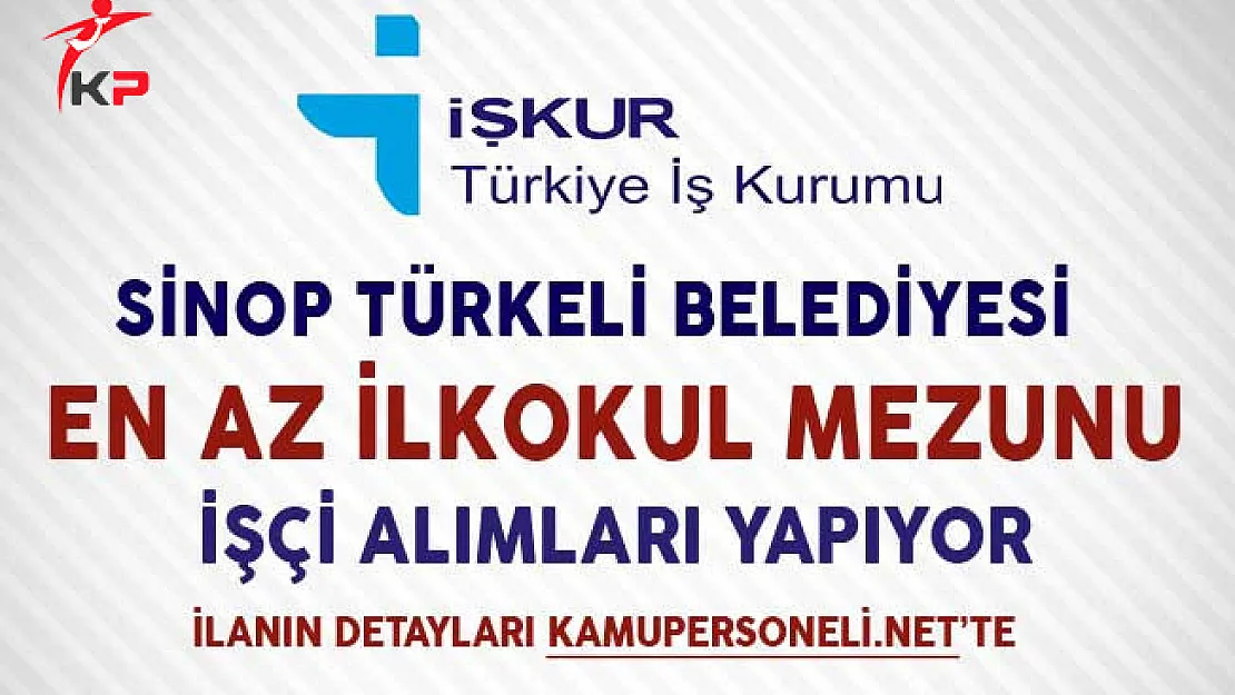 Sinop Türkeli Belediyesi İşkur Aracılığıyla İşçi Alımı Yapıyor