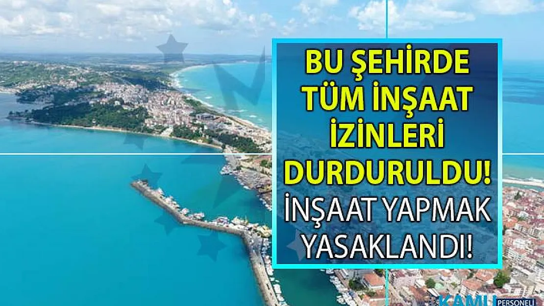 Sinop'ta tüm inşaat izinleri durduruldu! İmar Planları İptal Edildi!
