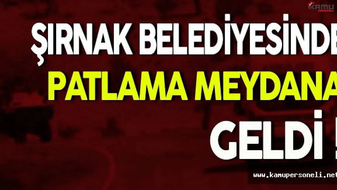 Şırnak Belediyesinde Patlama Meydana Geldi