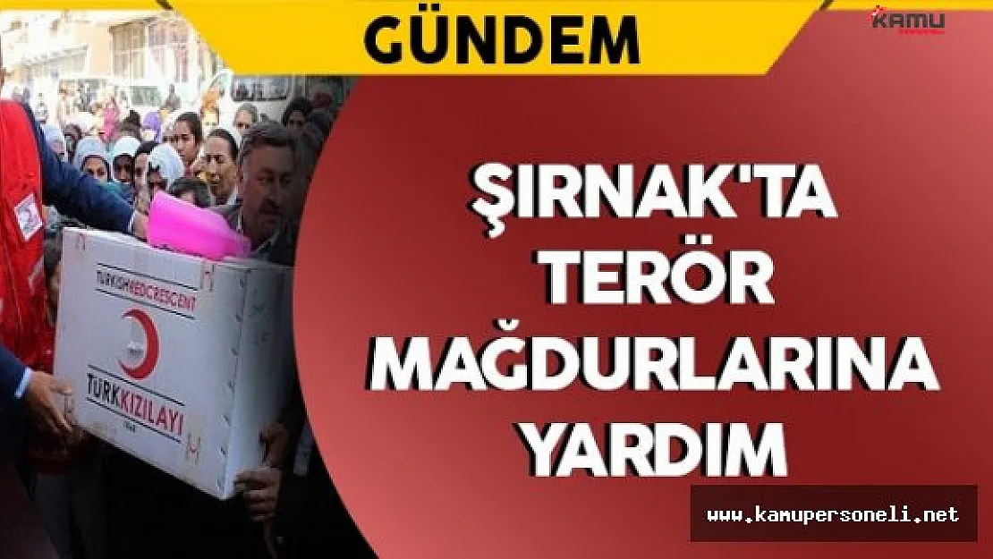 Şırnak'ta Terör Mağdurlarına Yardım