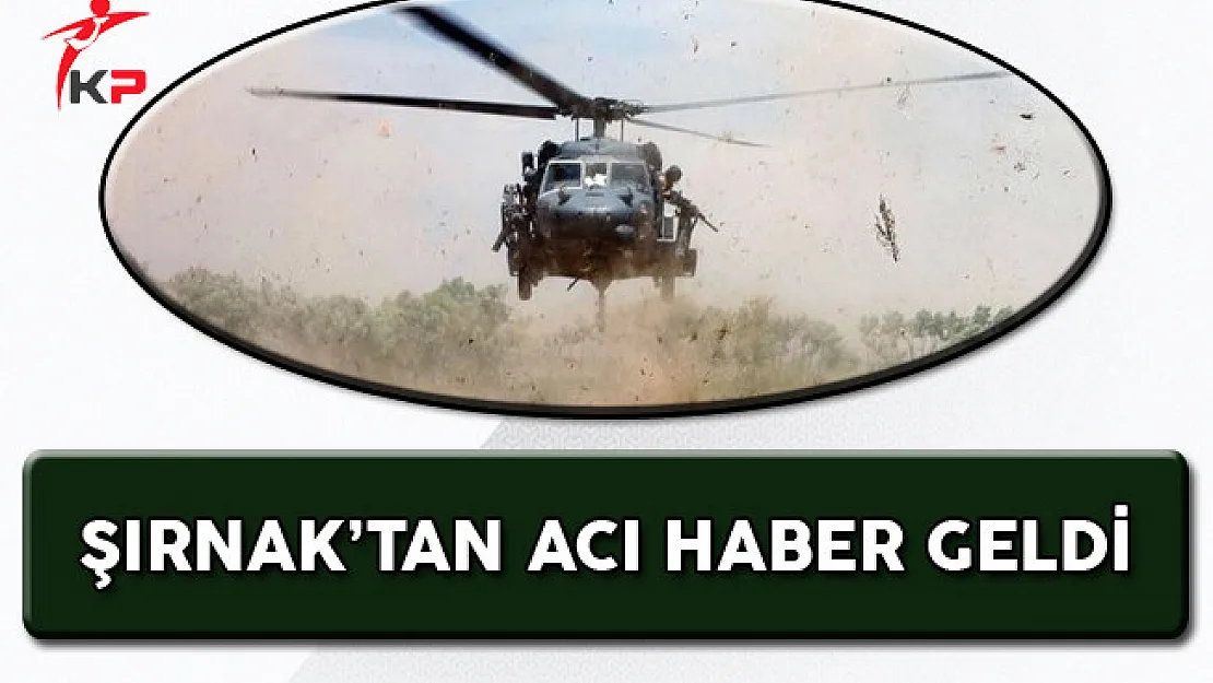 Şırnak'tan Şehit Haberi Geldi!