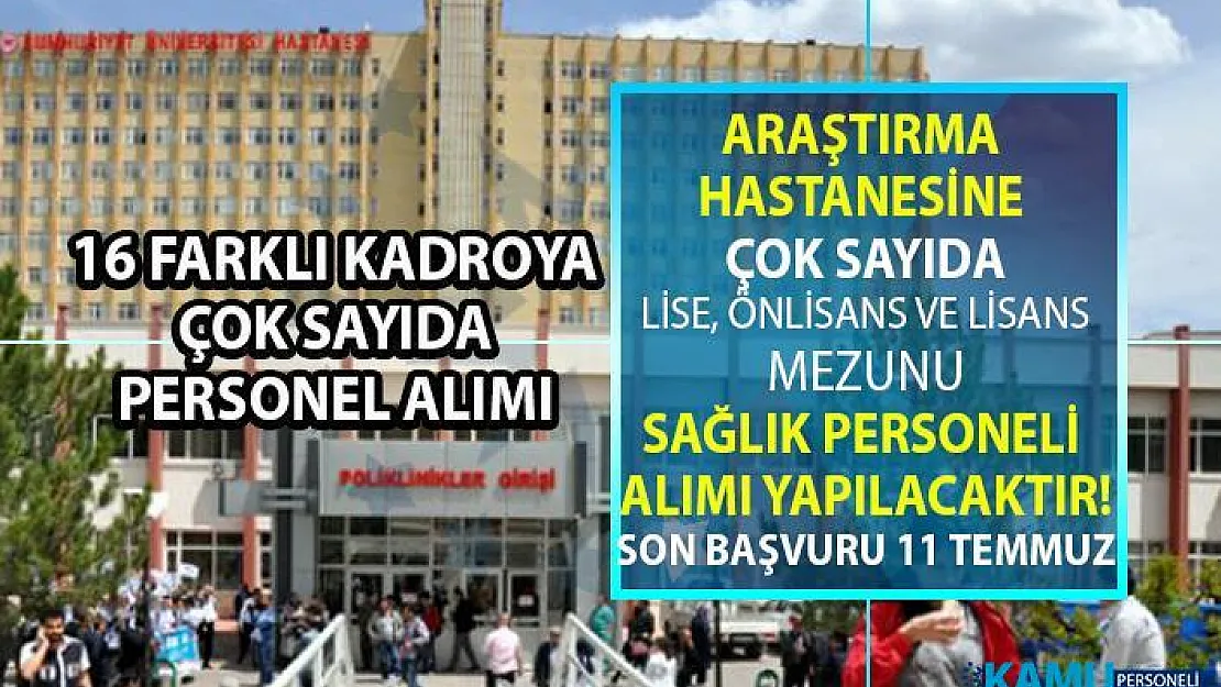 Sivas Araştırma Hastanesine çok sayıda çeşitli kadrolara sağlık personeli alımı yapılacaktır!