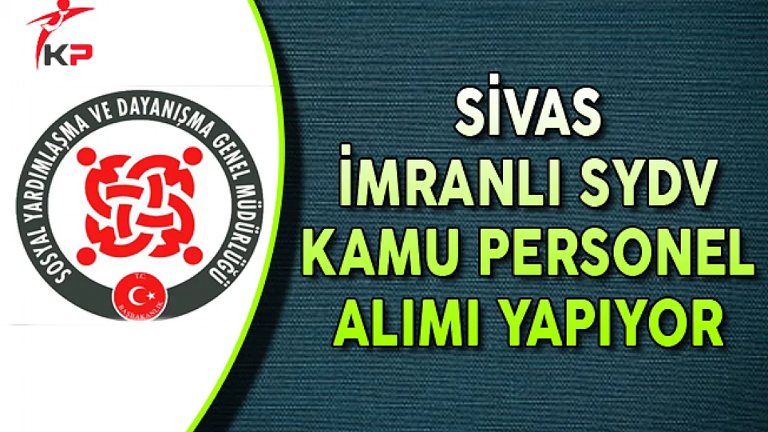 Sivas İmranlı SYDV Kamu Personel Alımı Yapıyor