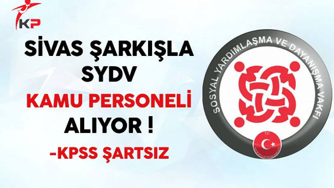 Sivas Şarkışla SYDV Kamu Personeli Alıyor