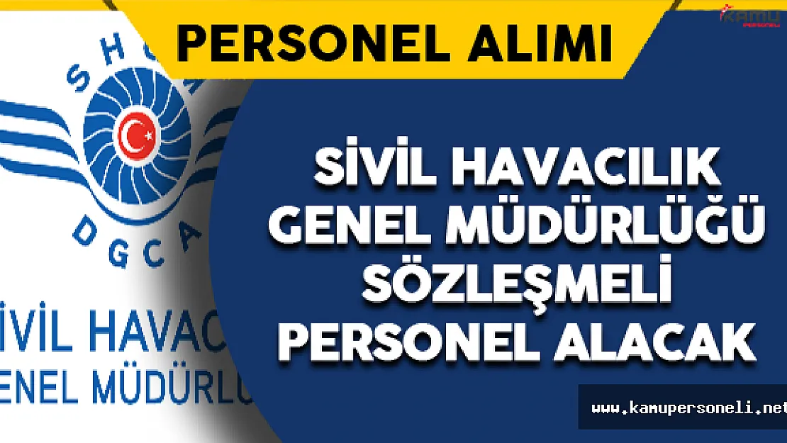Sivil Havacılık Genel Müdürlüğü Sözleşmeli Personel Alacak