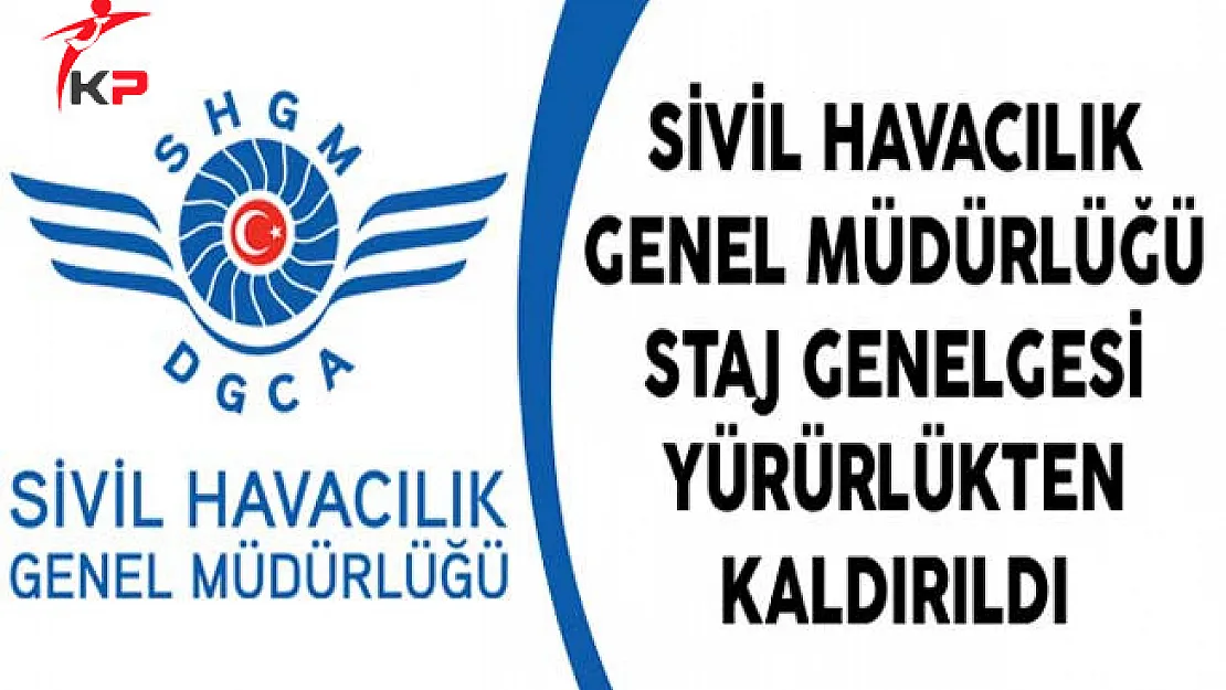 Sivil Havacılık Genel Müdürlüğü Staj Genelgesi Yürürlükten Kaldırıldı