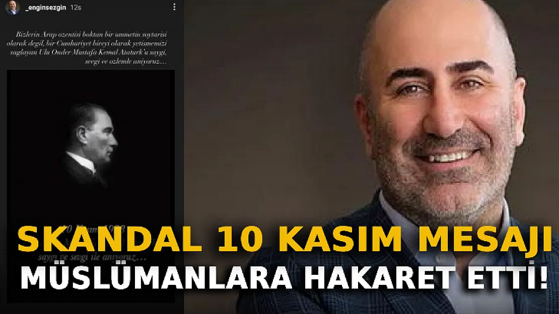 Skandal 10 Kasım Mesajı: Müslümanlara Hakaret Etti!