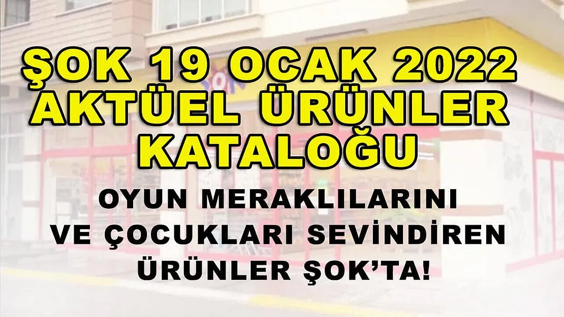ŞOK 19 Ocak 2022 aktüel ürünler kataloğu! Oyun meraklılarını ve çocukları sevindiren ürünler ŞOK'ta!