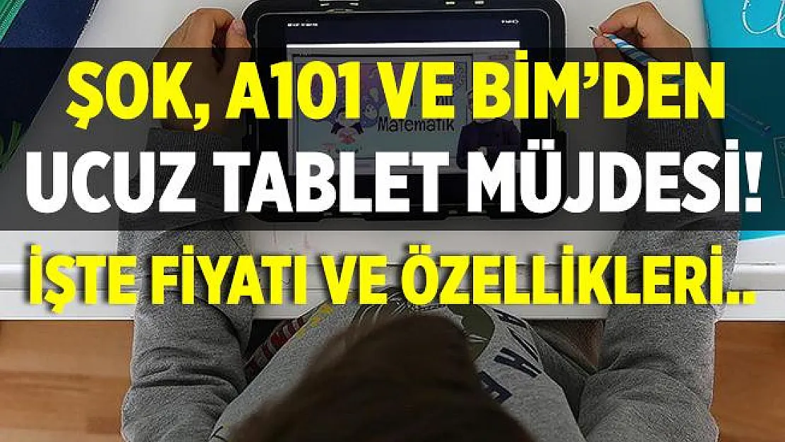 ŞOK, A101 ve BİM ucuz tablet kampanyası! Ucuz tablet geliyor! ŞOK, A101 ve BİM ucuz tablet fiyatı ve özellikleri!