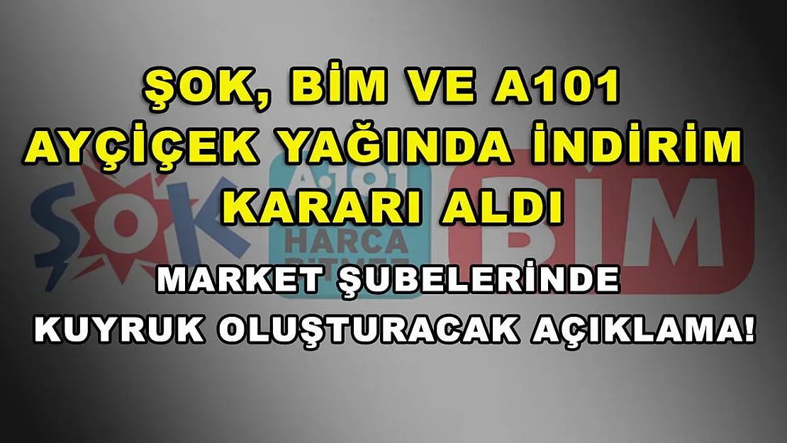ŞOK, BİM ve A101 ayçiçek yağında indirim kararı aldı! Market şubelerinde kuyruk oluşturacak açıklama!