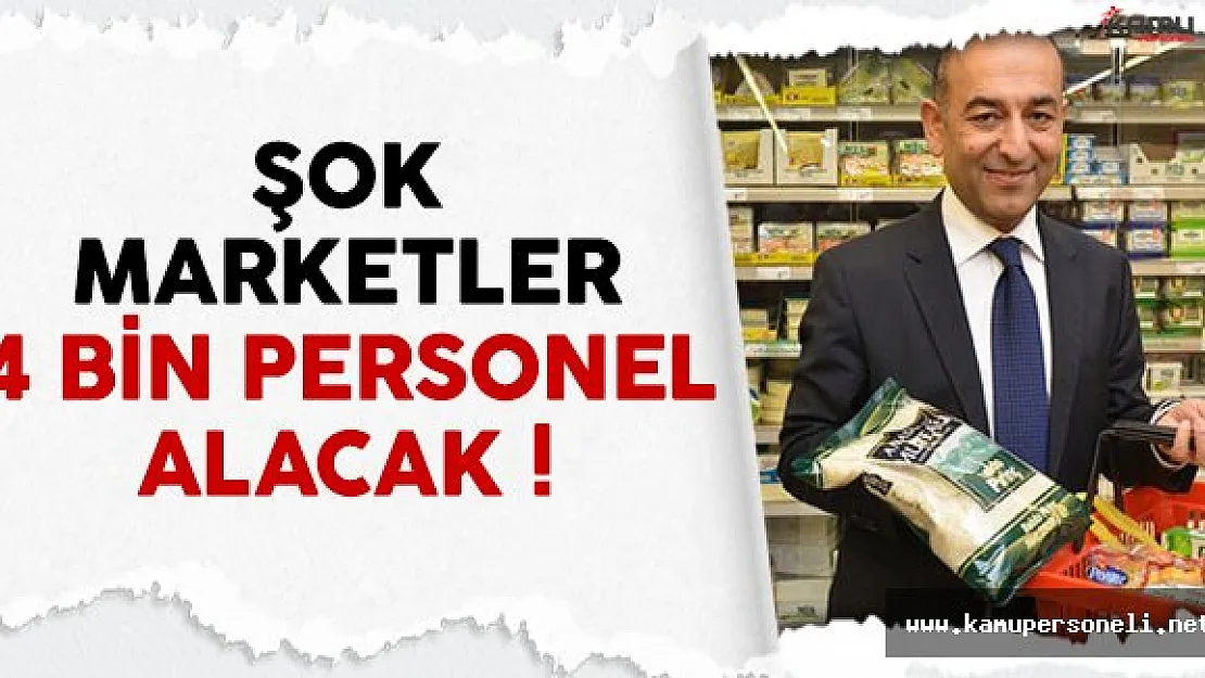 Şok Marketler Zincirine 4 bin personel alınacak