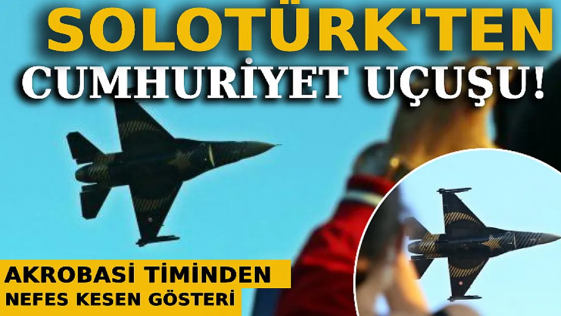 SOLOTÜRK'ten Cumhuriyet Uçuşu!