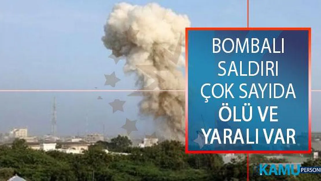 Somali'nin Kismayo Kentindeki Bir Otele Bomba Yüklü Araçla Saldırı Düzenlendi! Çok Sayıda Ölü ve Yaralı Var