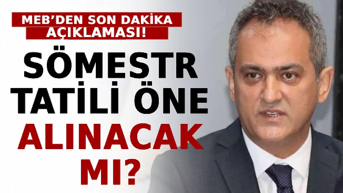 Sömestr Tatili Öne Alınacak Mı? MEB'den Son Dakika Açıklaması!