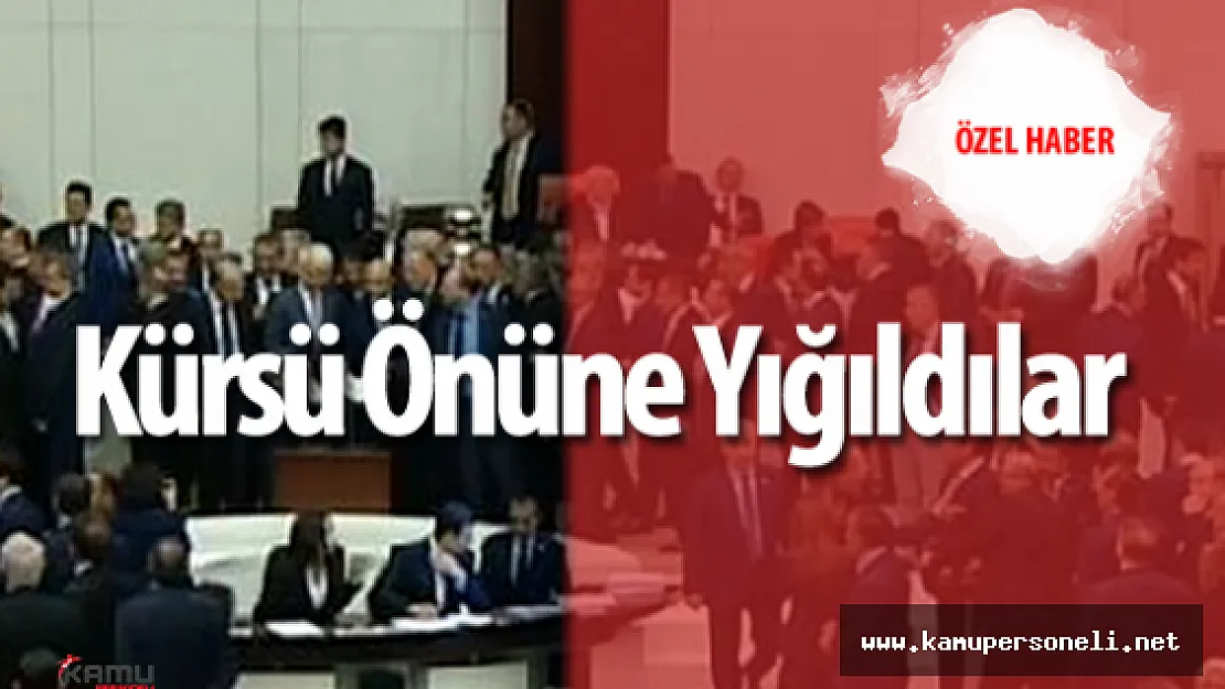 Son Dakika: 20 Mayıs Dokunulmazlıkların Kaldırılması Görüşmelerinde Meclis Karıştı Kürsü Önünde Yığılma Var