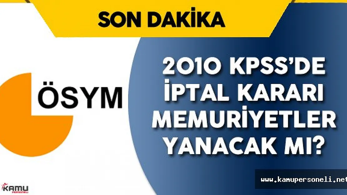 Son Dakika: 2010 KPSS GY- GK İptal Edildi