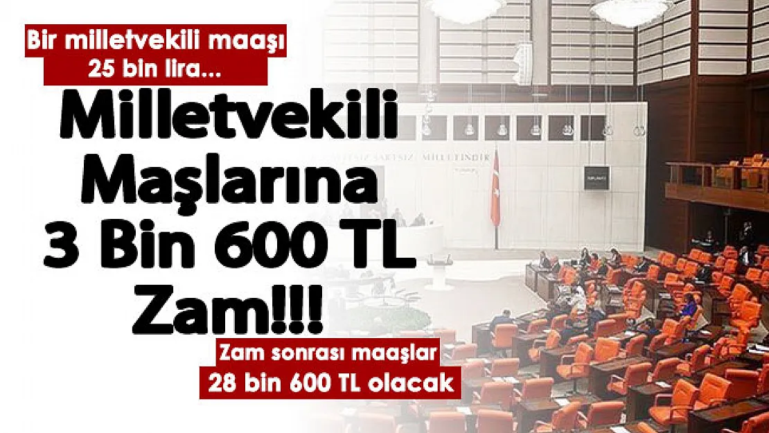 Son dakika 25 bin lira maaş alan Milletvekili maaşlarına büyük zam! Milletvekili maaşlarına 3 bin 600 lira zam yapılıyor