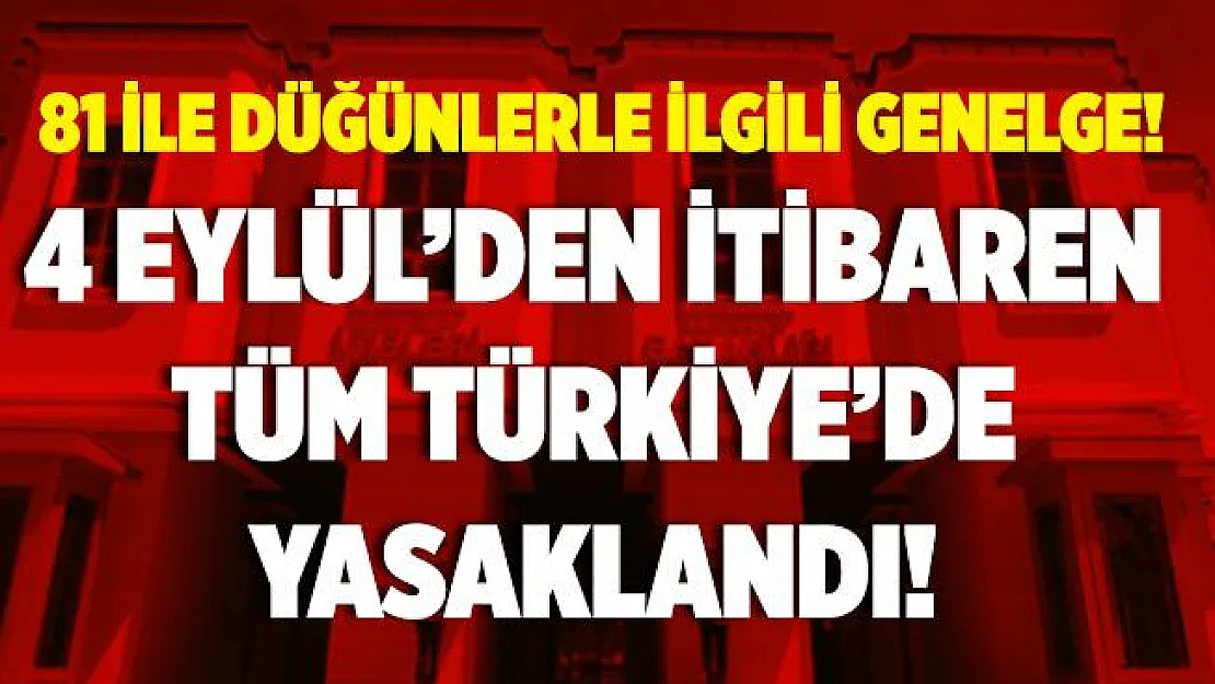 Son dakika 81 ilde düğün, nişan, kız alma, sünnet düğünü ve kına organizasyonlarına yasak getirildi! 4 Eylül'de başlıyor!