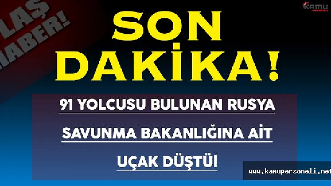Son Dakika: 91 Yolcusu Bulunan Rus Uçağı Düştü