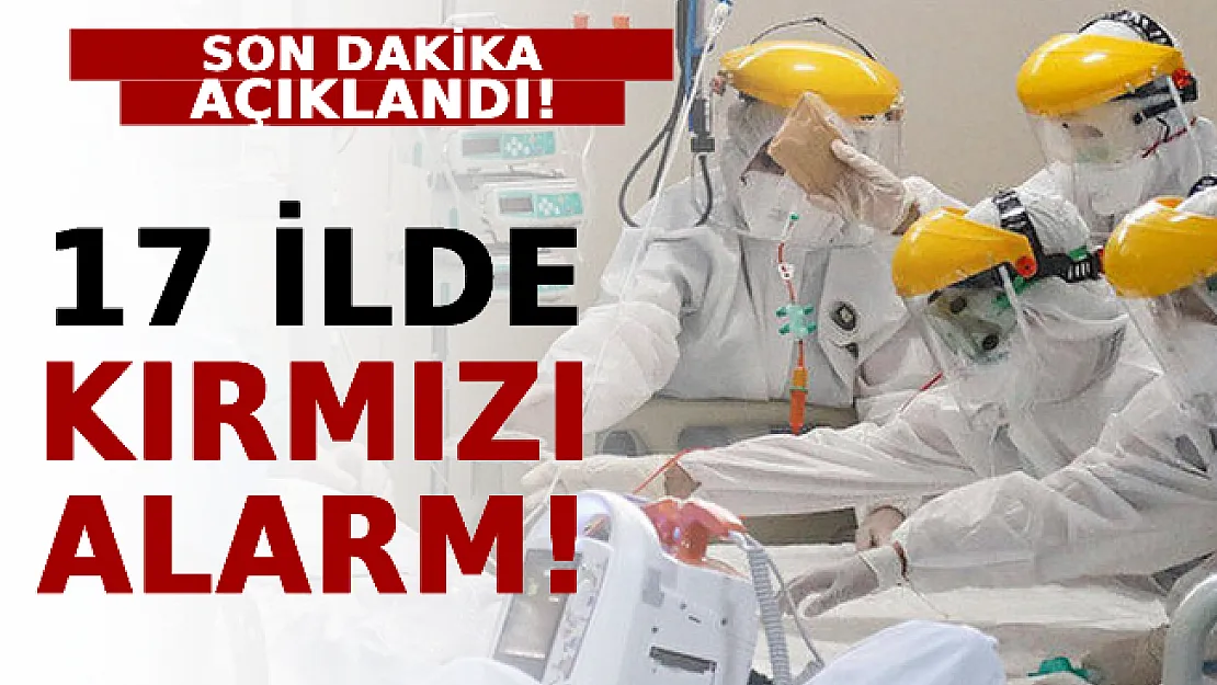 Son Dakika Açıklandı! 17 İlde Kırmızı Alarm!