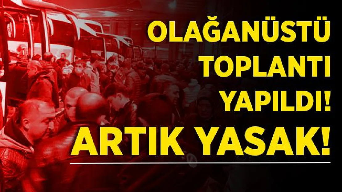 Son dakika açıklandı! İstanbul'da artık yasaklandı!