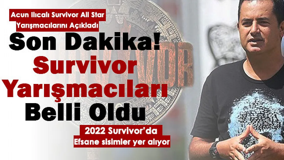 Son dakika: Acun Ilıcalı özür dileyerek duyurdu! Survivor All Star ünlüler takımı resmen açıklandı: Bu yıl Survivor'da inanılmaz isimler yer alacak