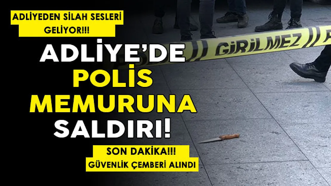 Son dakika! Adliye'de polise saldırı: Silah sesleri geliyor