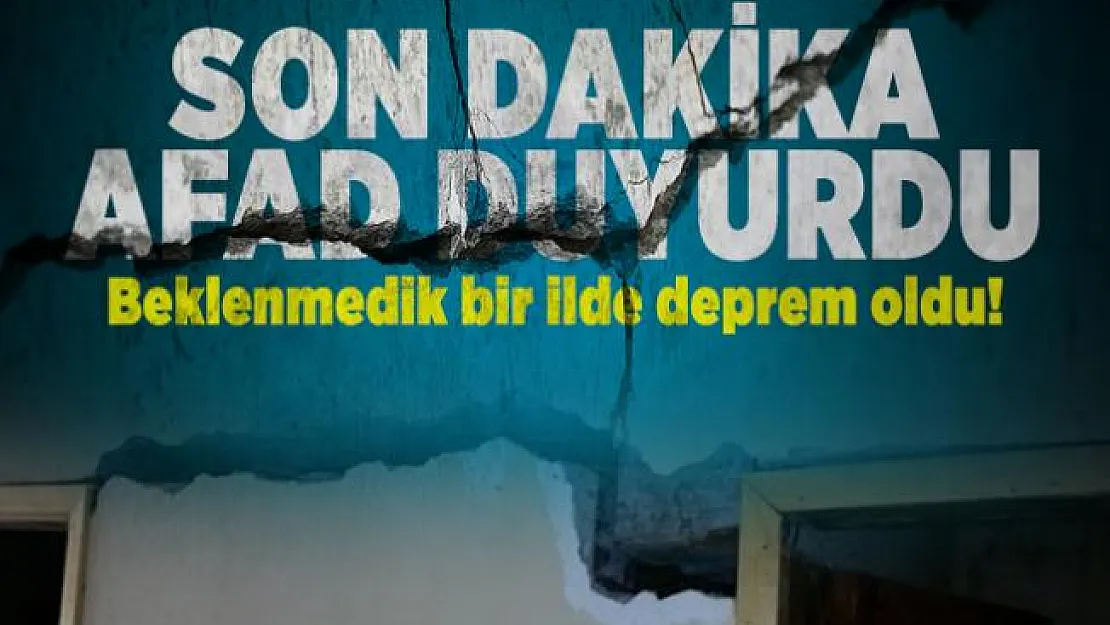 Son dakika AFAD duyurdu: Beklenmedik bir ilde deprem oldu!