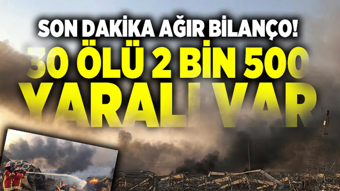 Son dakika ağır bilanço açıklandı! Beyrut'ta 30 ölü 2 bin 500 yaralı var