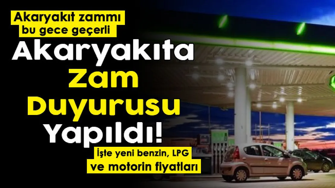 Son dakika akaryakıta zam duyurusu yapıldı! Bu gece geçerli olacak! İşte yeni benzin, motorin ve LPG fiyatları