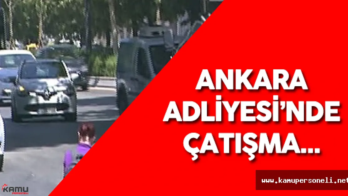 Son Dakika: Ankara Adliyesi'nde Çatışma Yaşandı - Şüpheli Öldürüldü
