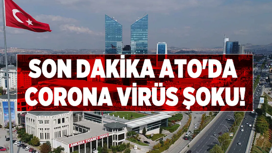 Son dakika ATO'de corona virüs şoku! ATO Başkanı Gürsel Baran corona virüse yakalandı