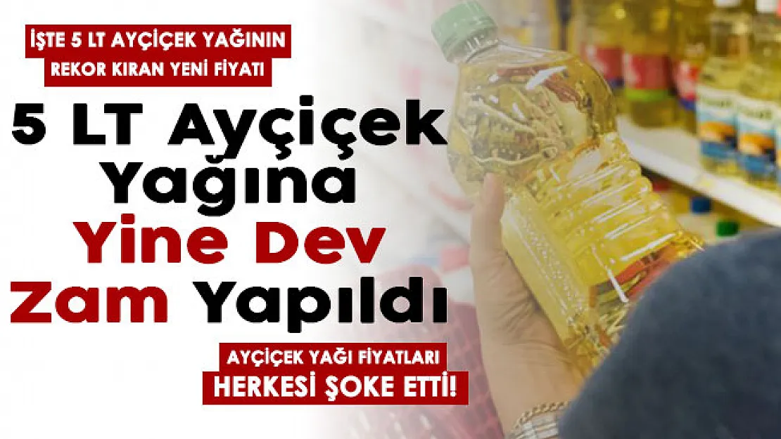 Son dakika ayçiçek yağ fiyatlarına yine zam yapıldı! İşte 5 LT ayçiçek yağının rekor kıran yeni fiyatı