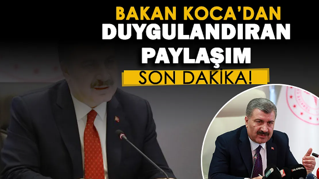 Son dakika! Bakan Koca'dan duygulandıran paylaşım