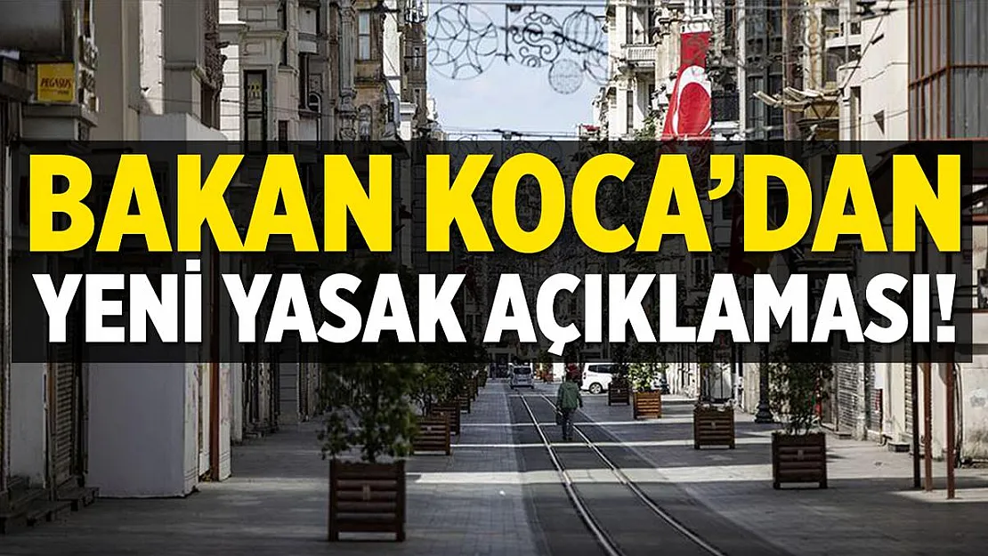 Son dakika Bakan Koca'dan yeni yasak açıklaması!