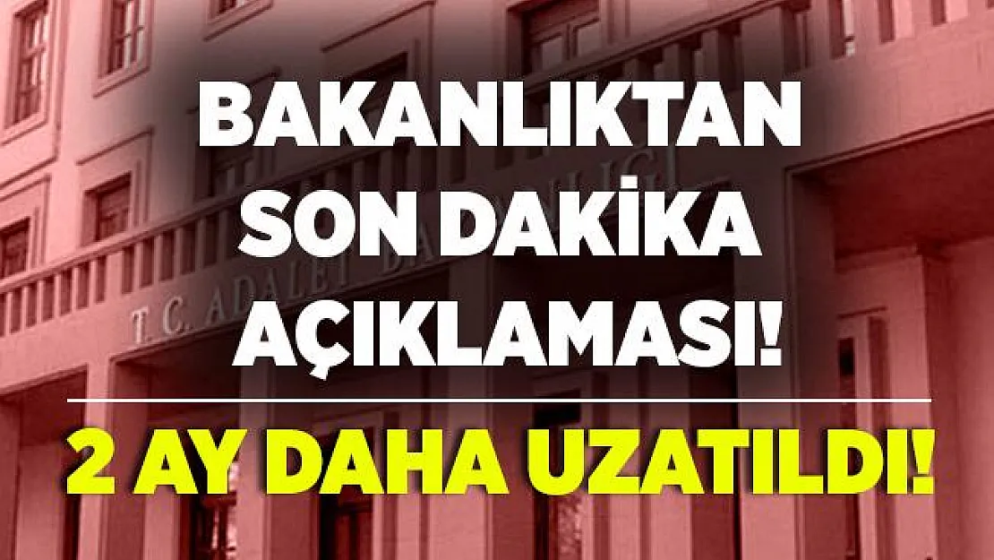 Son dakika Bakanlıktan açıklama geldi! 70 bin kişiyi yakından ilgilendiriyor! 2 ay daha uzatıldı!