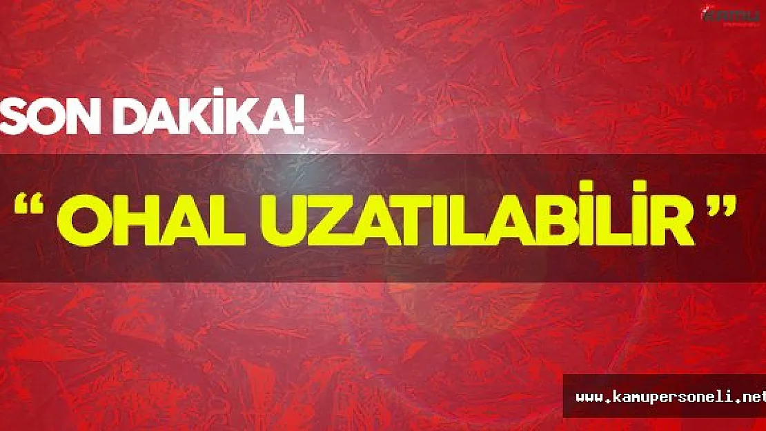 Son Dakika! Başbakan Binali Yıldırım: " OHAL Süreci Uzatılabilir. "
