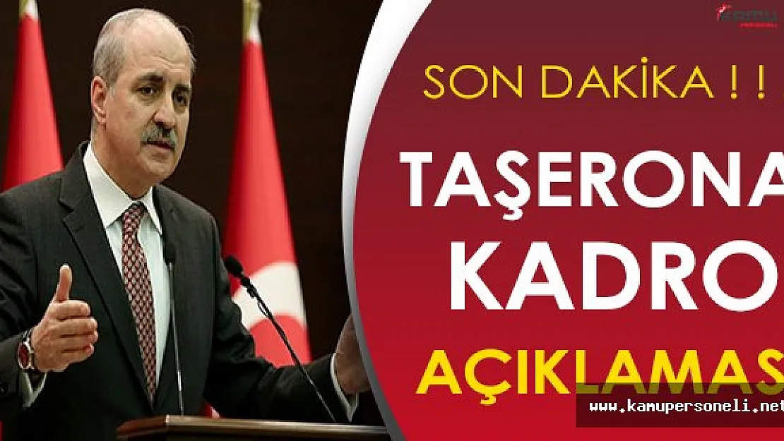 Son Dakika: Başbakan Yardımcısından Taşerona Kadro Açıklaması