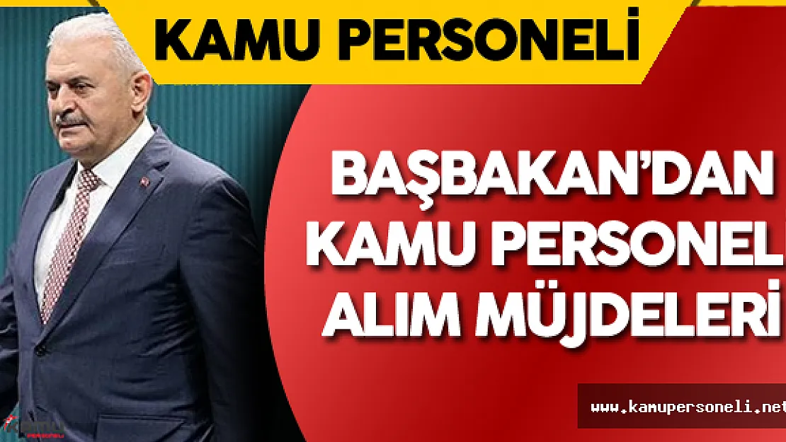 Son Dakika: Başbakan'dan Kamu Personeli Alım Müjdesi