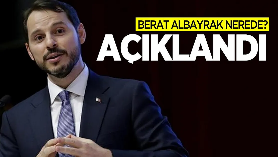 Son dakika Berat Albayrak Nerede olduğu açıklandı!