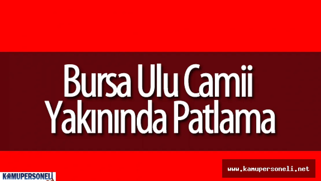 Son Dakika: Bursa Kent Merkezinde Şiddetli Patlama