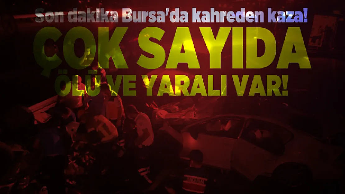 Son dakika Bursa'da kahreden kaza! Çok sayıda ölü ve yaralı var!